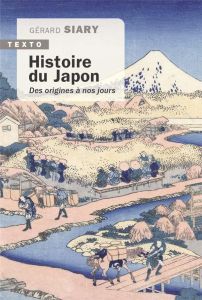 Histoire du Japon. Des origines à nos jours - Siary Gérard