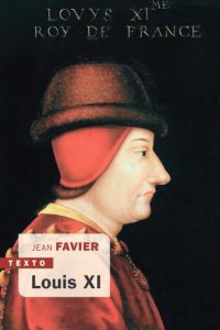 Louis XI - Favier Jean