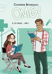 OMG ! Tome 6 : Un texto... vite ! - Bourgault Catherine