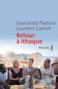 Retour à Ithaque - Padura Leonardo - Cantet Laurent - Solis René