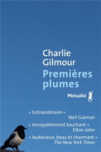 Premières plumes - Gilmour Charlie - Pons-Reumaux Anatole