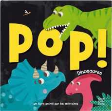 Pop ! Dinosaures - Allouch Claire - Hogan Martina