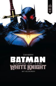 Batman : Curse of the White Knight - Murphy Sean - Hollingsworth Matt