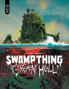 Swamp Thing : Green Hell - Lemire Jeff - Manhke Doug - Moll Shawn - Baron Dav
