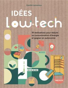 Idées low-tech - Lamoureux Camille - Trève Nicolas