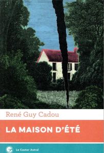 La maison d'été - Cadou René Guy - Delerm Philippe - Manoll Michel -