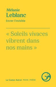 Encrer l'invisible - Leblanc Mélanie - Beauvais Clémentine