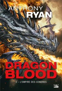 Dragon Blood Tome 3 : L'Empire des cendres - Ryan Anthony - Le Dain Maxime