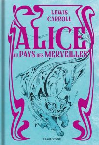 Alice au pays des merveilles - Carroll Lewis - Gasquet Lawrence - Le Dain Maxime
