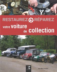 Restaurez et réparez votre voiture de collection - Poulain Jean-Marc