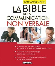 La bible de la communication non verbale - Martin Jean-Claude
