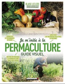 Je m'initie à la permaculture - Leclerc Blaise - Raynal Jean-Jacques - Boullosa Ni