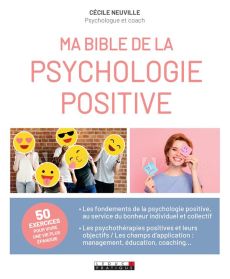 Ma bible de la psychologie positive. 70 exercices pratiques inclus - Neuville Cécile
