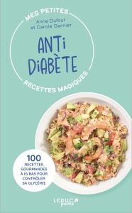 Mes petites recettes magiques antidiabète - Dufour Anne - Garnier Carole
