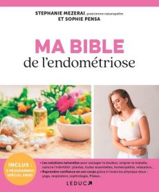 Ma bible de l'endométriose au naturel - Mezerai Stéphanie - Pensa Sophie - Mosbah Rabab -