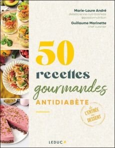 50 recettes gourmandes antidiabète - André Marie-Laure - Marinette Guillaume