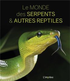 Serpents et autres reptiles. Espèces, mode de vie, comportement - Kothe Hans-W - Pellissier Leïla - Wanlin Séverine