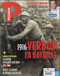 Pèlerin Hors-série : 1916, Verdun, la bataille - Fidelin Benoît
