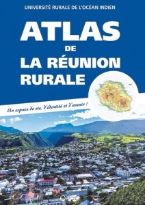 Atlas de la Réunion rurale - Alendroit Eric - Benard Jean-François - Bertile Wi