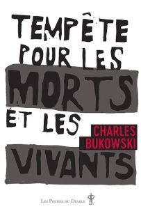 Tempête pour les morts et les vivants - Bukowski Charles - Monnery Romain - Debritto Abel