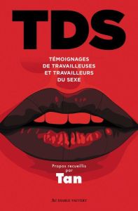 TDS. Témoignages de travailleuses et travailleurs du sexe - TAN