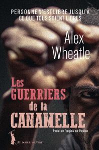 Les guerriers de la canamelle - Wheatle Alex