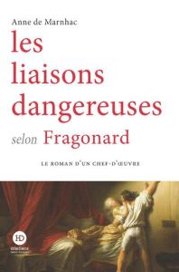 Les liaisons dangereuses selon Fragonard - Marnhac Anne de