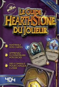 Le guide Hearthstone du joueur - Pilet Stéphane