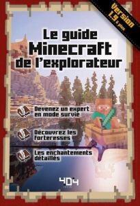 Le guide Minecraft de l'explorateur - Pilet Stéphane