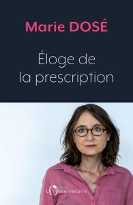 Eloge de la prescription - Dosé Marie