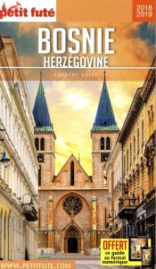 Petit Futé Bosnie-Herzégovine. Edition 2018-2019 - AUZIAS/LABOURDETTE