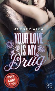 Your Love is My Drug - Alba Audrey