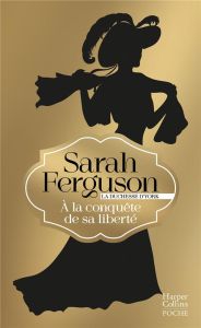 A la conquête de sa liberté - Ferguson Sarah - Ancion Nicolas - Demoulin Axelle