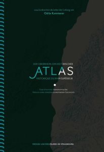 Atlas historique du Rhin supérieur. Essai d'histoire transfrontalière, Edition bilingue français-all - Kammerer Odile