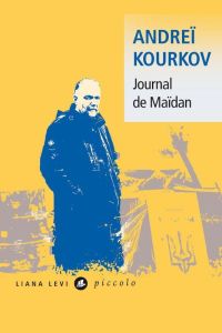 Journal de Maïdan - Kourkov Andreï - Lequesne Paul