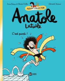 Anatole Latuile Tome 1 : C'est parti ! - Album collector - Didier Anne - Muller Olivier - Devaux Clément