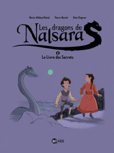 Les dragons de Nalsara Tome 2 : Le Livre des Secrets - Delval Marie-Hélène - Oertel Pierre - Chapron Glen