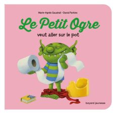 Le Petit Ogre veut aller sur le pot - Gaudrat Marie-Agnès - Parkins David