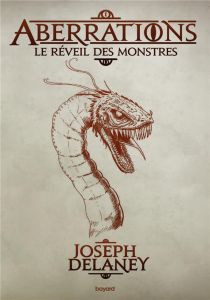 Aberrations Tome 1 : Le réveil des monstres - Delaney Joseph - Delval Marie-Hélène
