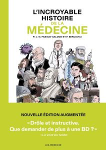 L'Incroyable histoire de la médecine - 3e édition - Fabiani-Salmon Jean-Noël - Bercovici Philippe