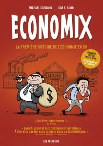 Economix. La première histoire de l'économie en BD - Edition spéciale en couleurs - Goodwin Michael - Burr Dan E.