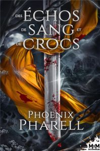 Des échos de sang et de crocs - Pharell Phoenix