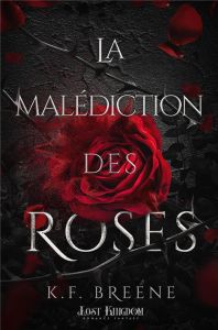 Dark Fairytales Tome 1 : La malédiction des roses - Breene K.F. - Dreyfuss Constance