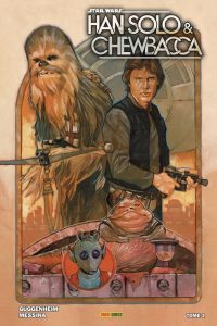 Star Wars : Han Solo & Chewbacca Tome 1 : Une partie de loisir - Guggenheim Marc - Messina David - Scott Cavan - Ir