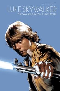 Star Wars - L'équilibre dans la Force Tome 1 : Luke Skywalker - Skywalker passe à l'attaque - Aaron Jason - Cassaday John - Martin Laura - Davie