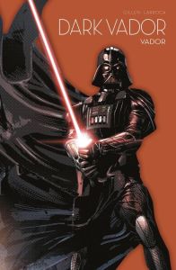 Star Wars - L'équilibre dans la force Tome 2 : Dark Vador - Vador - Gillen Kieron - Larroca Salvador - Delgado Edgar