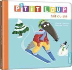 P'tit Loup : P'tit loup fait du ski - Lallemand Orianne - Thuillier Eléonore