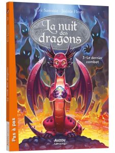 La nuit des dragons Tome 3 : Le dernier combat - Sanvoisin Eric - Fleury Jérémie