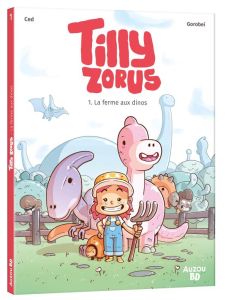 Tilly Zorus Tome 1 : La ferme aux dinos - Ced - Gorobei