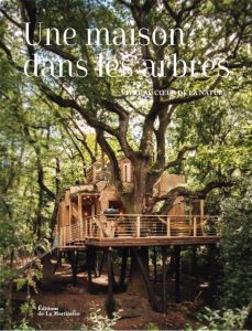 Une maison dans les arbres. Vivre au coeur de la nature - Eising Peter - Cornu Jean-François